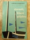 Starosti, které přijdou