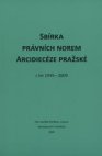 Sbírka právních norem Arcidiecéze pražské z let 1945-2009