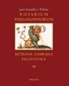 Rosarium philosophorum / to jest Růženná zahrada filosofská