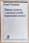 Tělesná výchova v prevenci a léčbě hypertensní nemoci