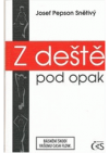 Z deště pod opak