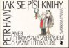 Jak se píší knihy, aneb, Lehkovážná vyprávění o vážné literatuře