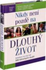 Nikdy není pozdě na dlouhý život