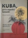 KUBA, je-li v expedici botanik!