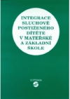 Integrace sluchově postiženého dítěte v mateřské a základní škole