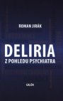 Deliria z pohledu psychiatra