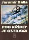 Pod křídly je Ostrava