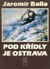 Pod křídly je Ostrava