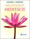 Miluj svoj život Meditácie