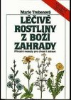 Léčivé rostliny z boží zahrady