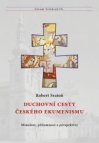 Duchovní cesty českého ekumenismu