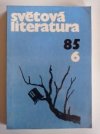 Světová literatura 1985 - díl 6