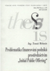 Problematika financování podniků prostřednictvím "Initial Public Offering" =