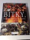 Bitky, ktoré zmenili históriu