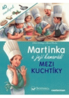 Martinka a její kamarádi mezi kuchtíky