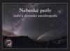 Nebeské perly české a slovenské astrofotografie