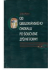 Od gregoriánského chorálu po současné zpěvní formy