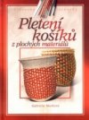 Pletení košíků z plochých materiálů