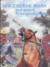 Der Eiserne Mann und andere Rittergeschichten