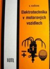 Elektrotechnika v motorových vozidlech pro 2. a 3. ročník odborných učilišť a učňovských škol učebního oboru automechanik