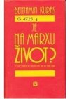 Je na Marxu život?