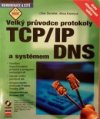 Velký průvodce protokoly TCP/IP a systémem DNS