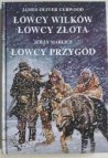 Łowcy wilków,	 Łowcy złota, Łowcy przygód