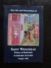 The Life and Matyrdom od Saint Wenceslas Prince of Bohemia