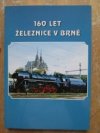 160 let železnice v Brně