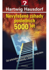 Nevyřešené záhady posledních 5000 let