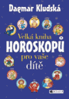 Velká kniha horoskopů pro vaše dítě – pro KZB