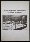 Stalo se v době nesvobody a třídní nenávisti