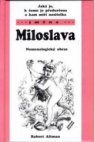 Jaká je, k čemu je předurčena a kam míří nositelka jména Miloslava