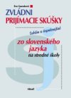 Zvládni prijímacie skúšky zo slovenského jazyka na stredné školy