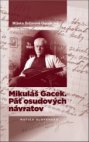 Mikuláš Gacek. Päť osudových návratov