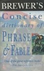 Brewer's Concise Dictionary of Phrase & Fable