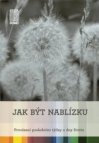 Jak být nablízku
