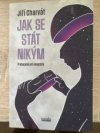 Jak se stát nikým