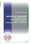 Sociální terapie, aneb, Její teorie i speciální techniky, které pomáhají v sociální práci s rodinou