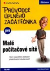 Průvodce úplného začátečníka pro malé počítačové sítě